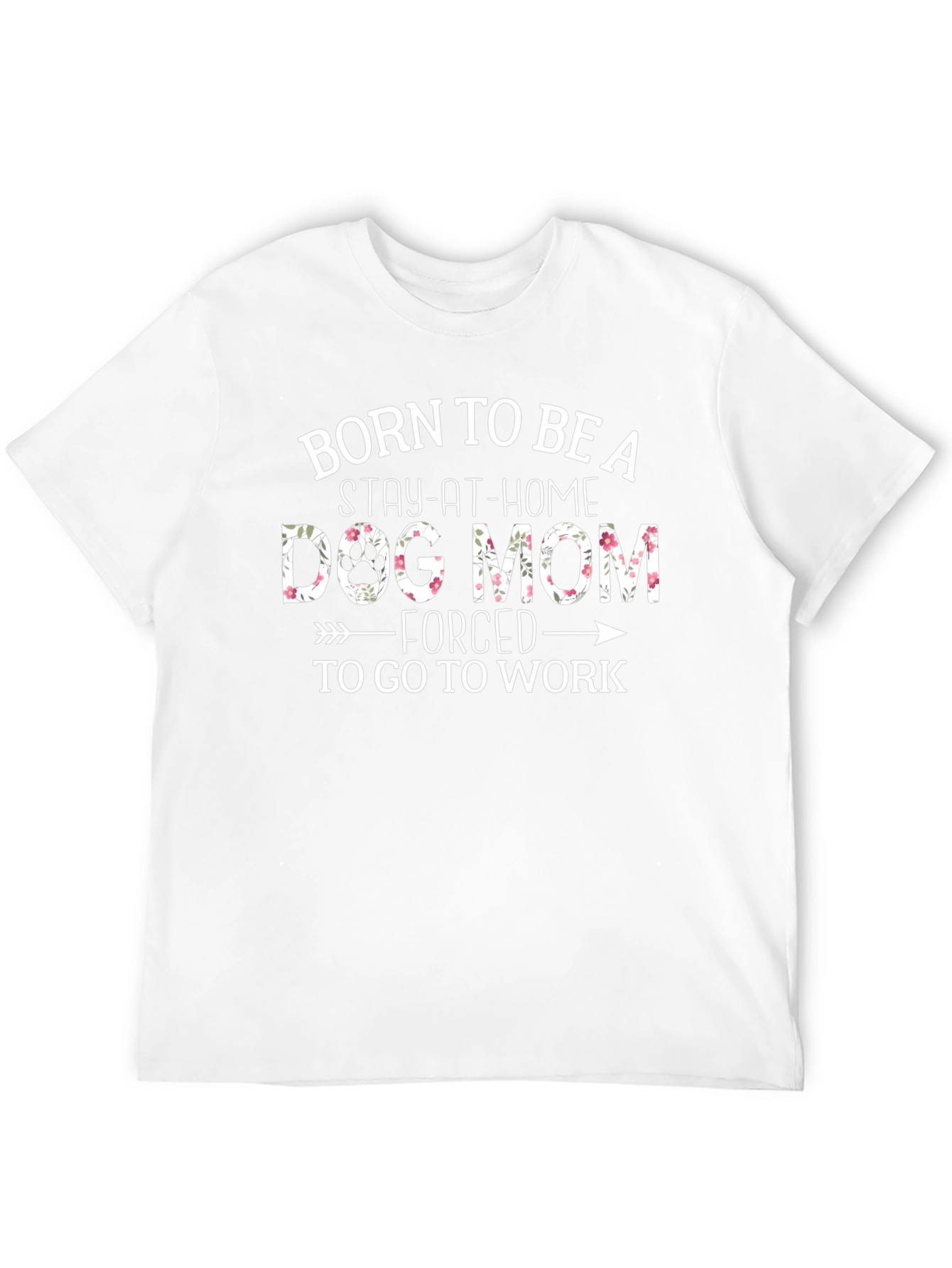 Dog Mom T-Shirt - Stay-At-Home Design