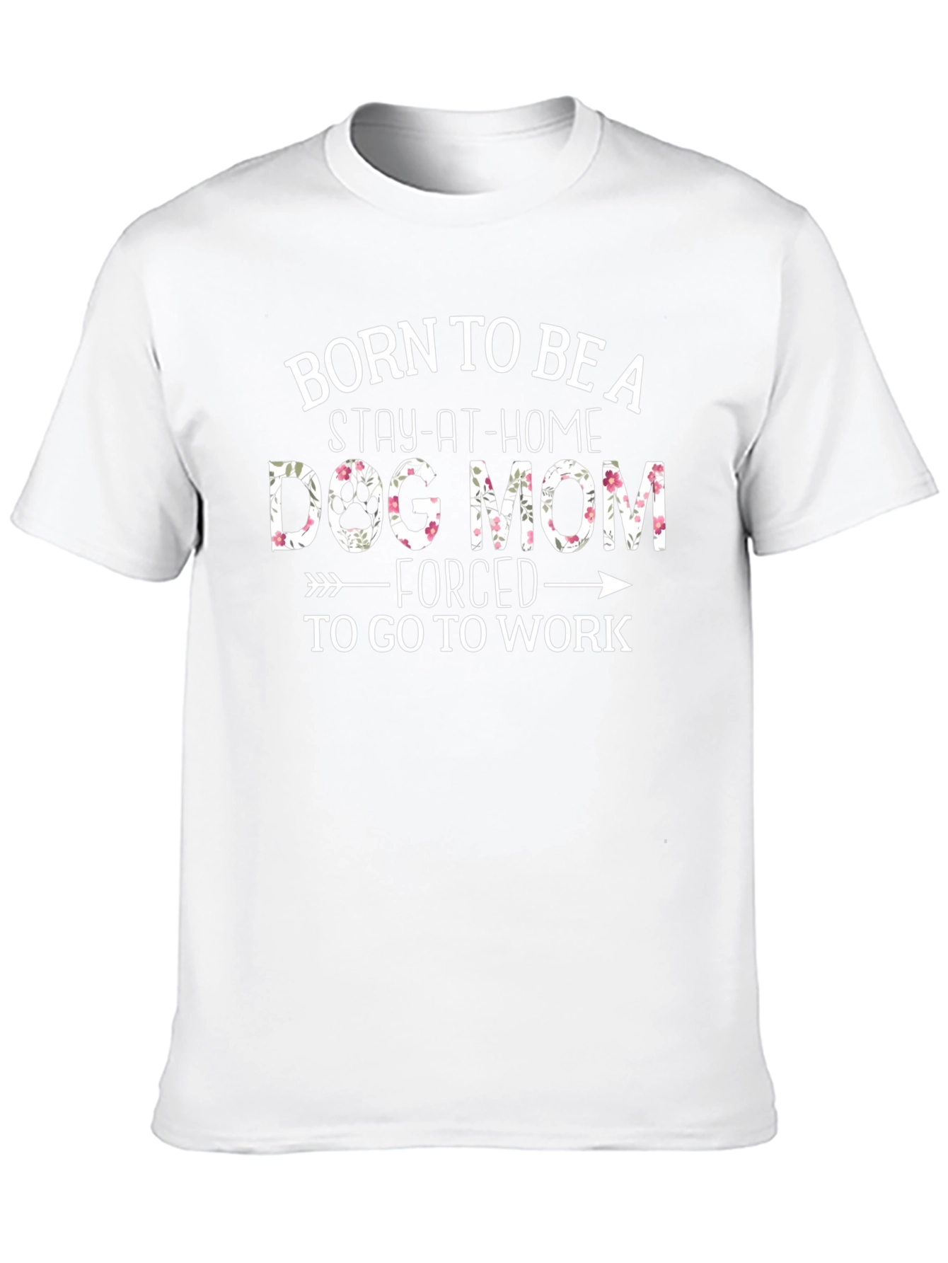Dog Mom T-Shirt - Stay-At-Home Design