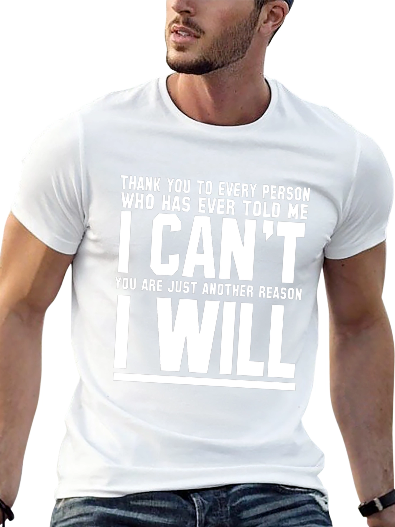 Motivational T-Shirt: I Cant I Will