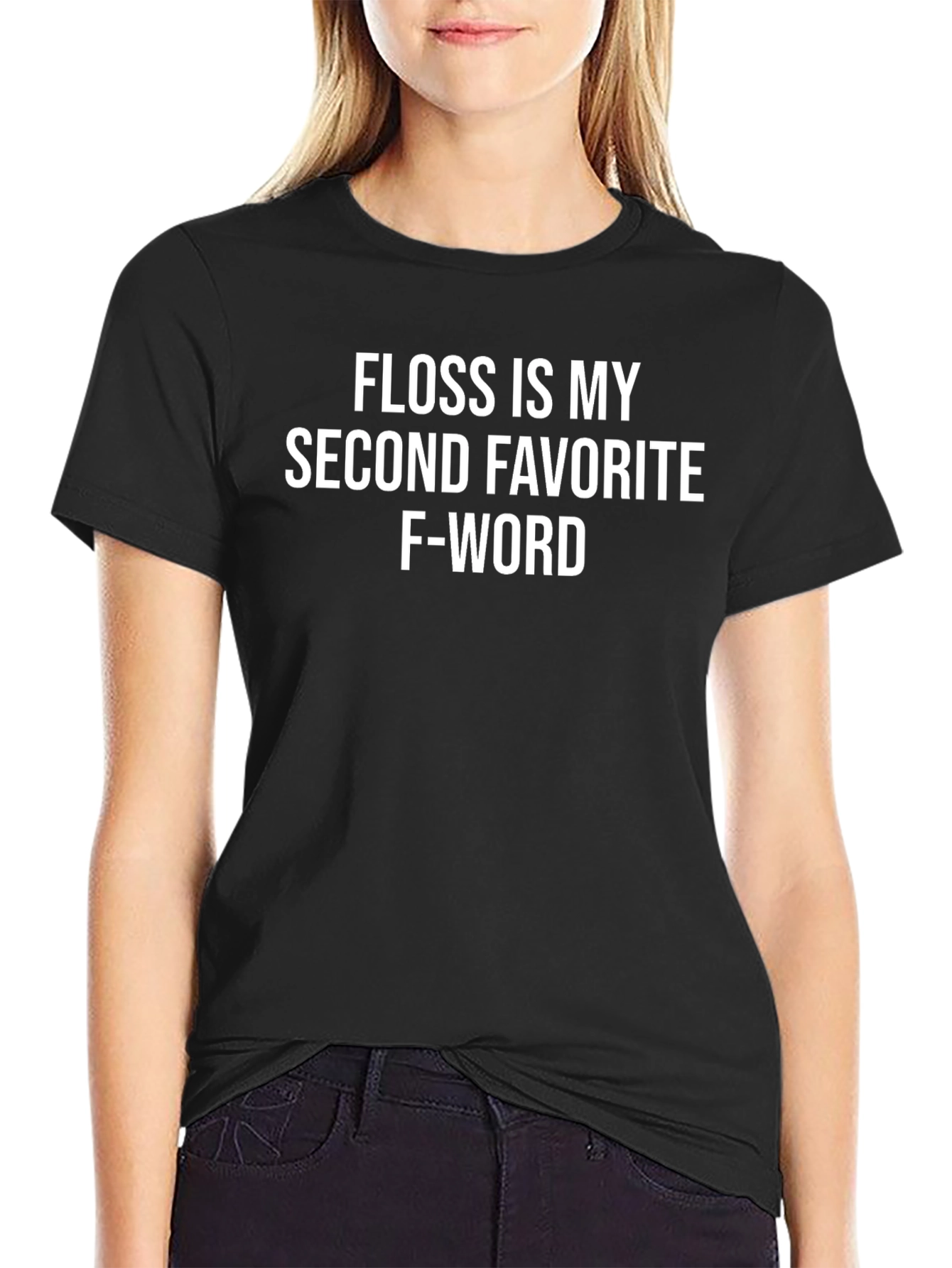 Floss is My Second Favorite F-Word T-Shirt