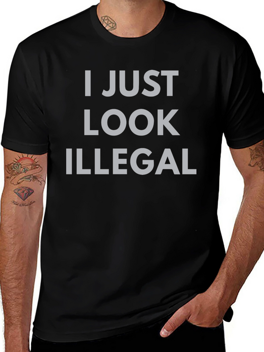 I Just Look Illegal Graphic T-Shirt