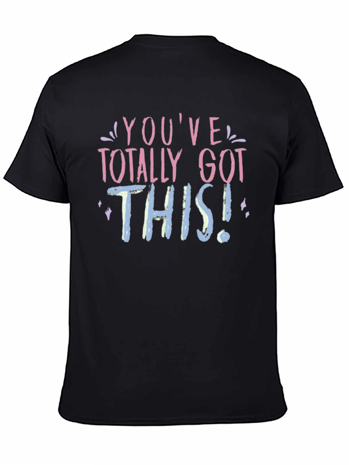 Youve Got This T-Shirt - Motivational Tee