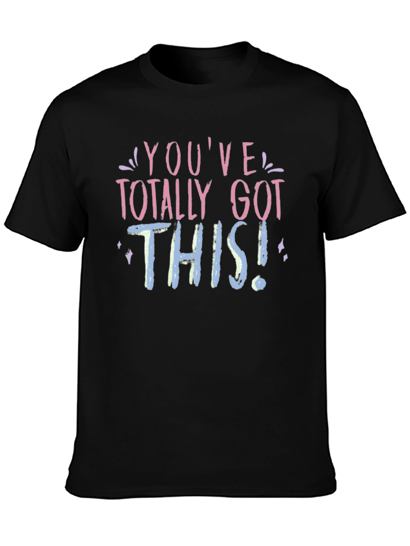 Youve Got This T-Shirt - Motivational Tee