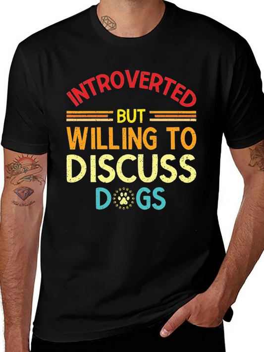 Introverted But Willing to Discuss Dogs T-Shirt