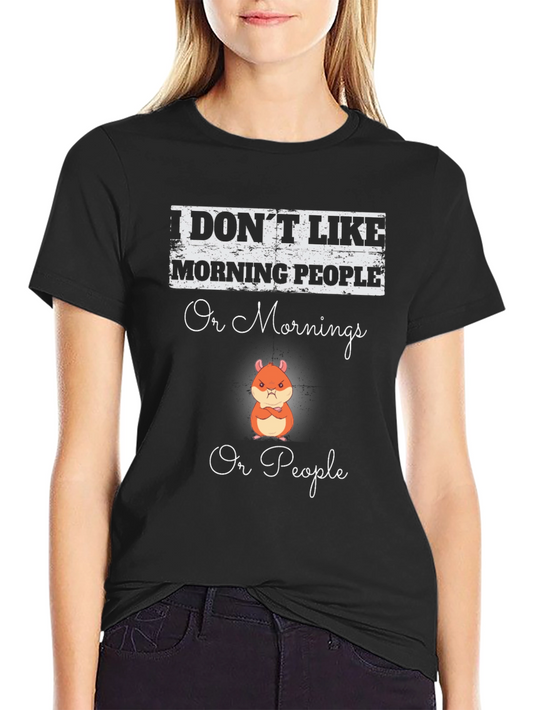 I Dont Like Morning People Graphic T-Shirt
