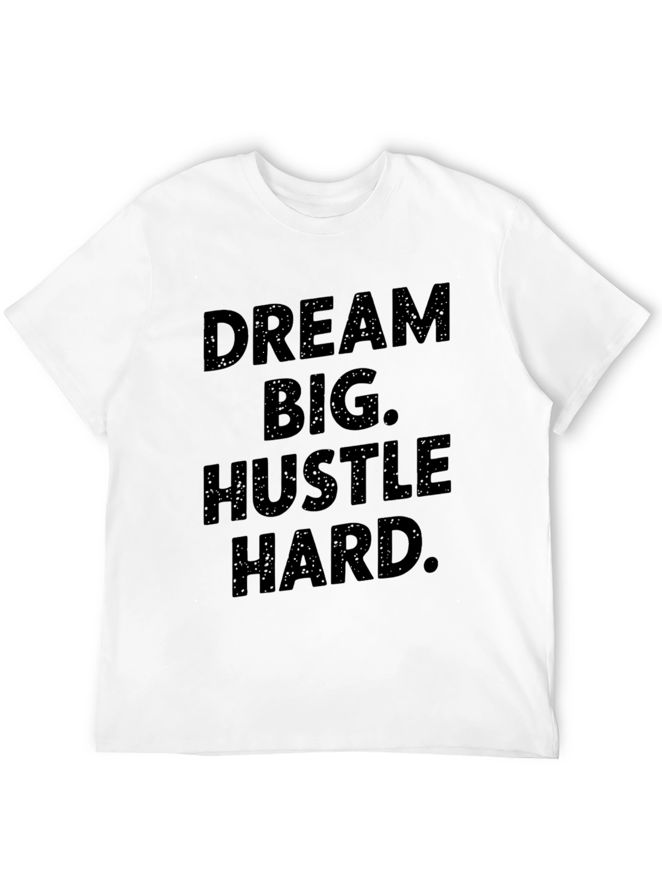 Dream Big Hustle Hard Graphic Tee