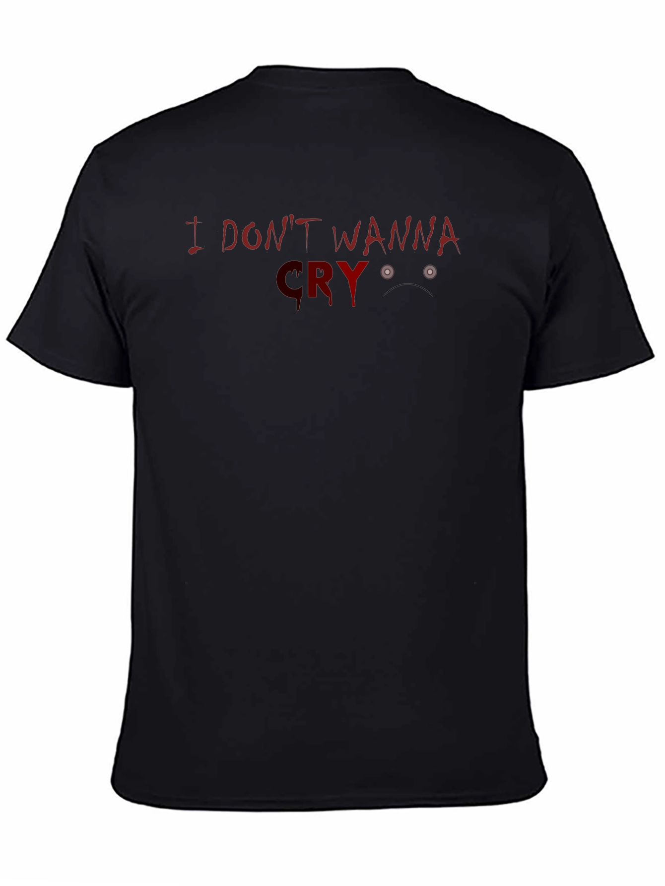 I Dont Wanna Cry T-Shirt - Graphic Tee