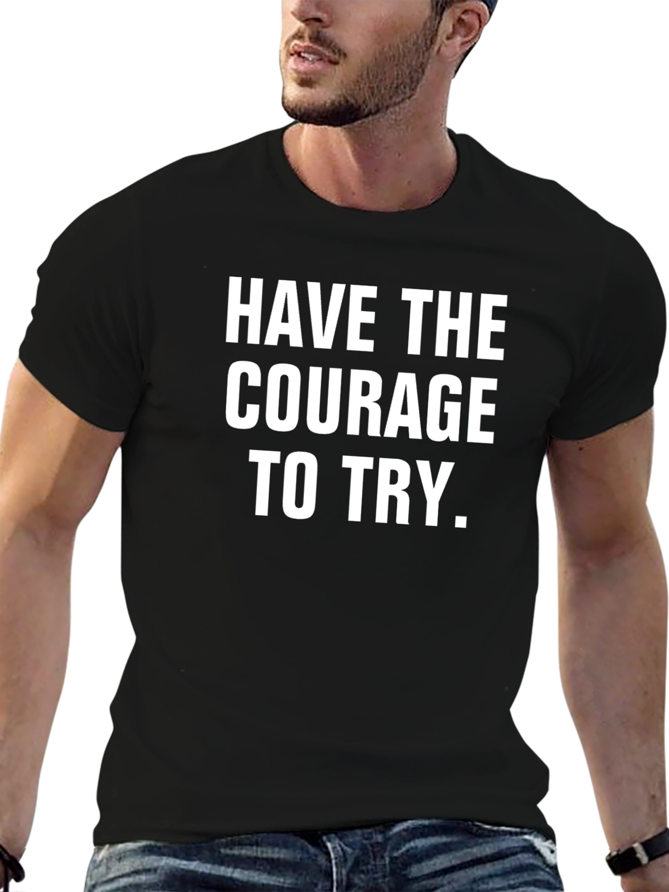 Courage to Try Graphic Tee - Motivational Shirt