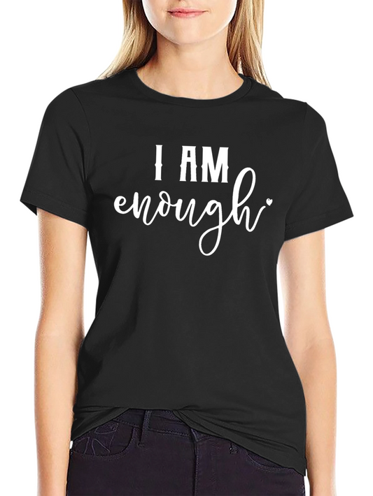 I Am Enough Graphic Tee - Motivational Shirt