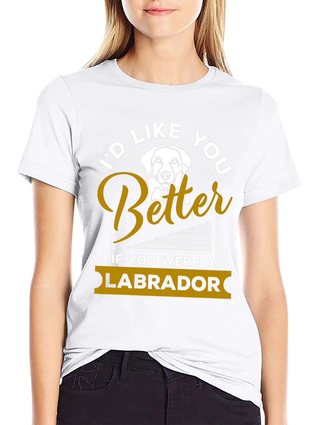 Id Like You Better Labrador T-Shirt