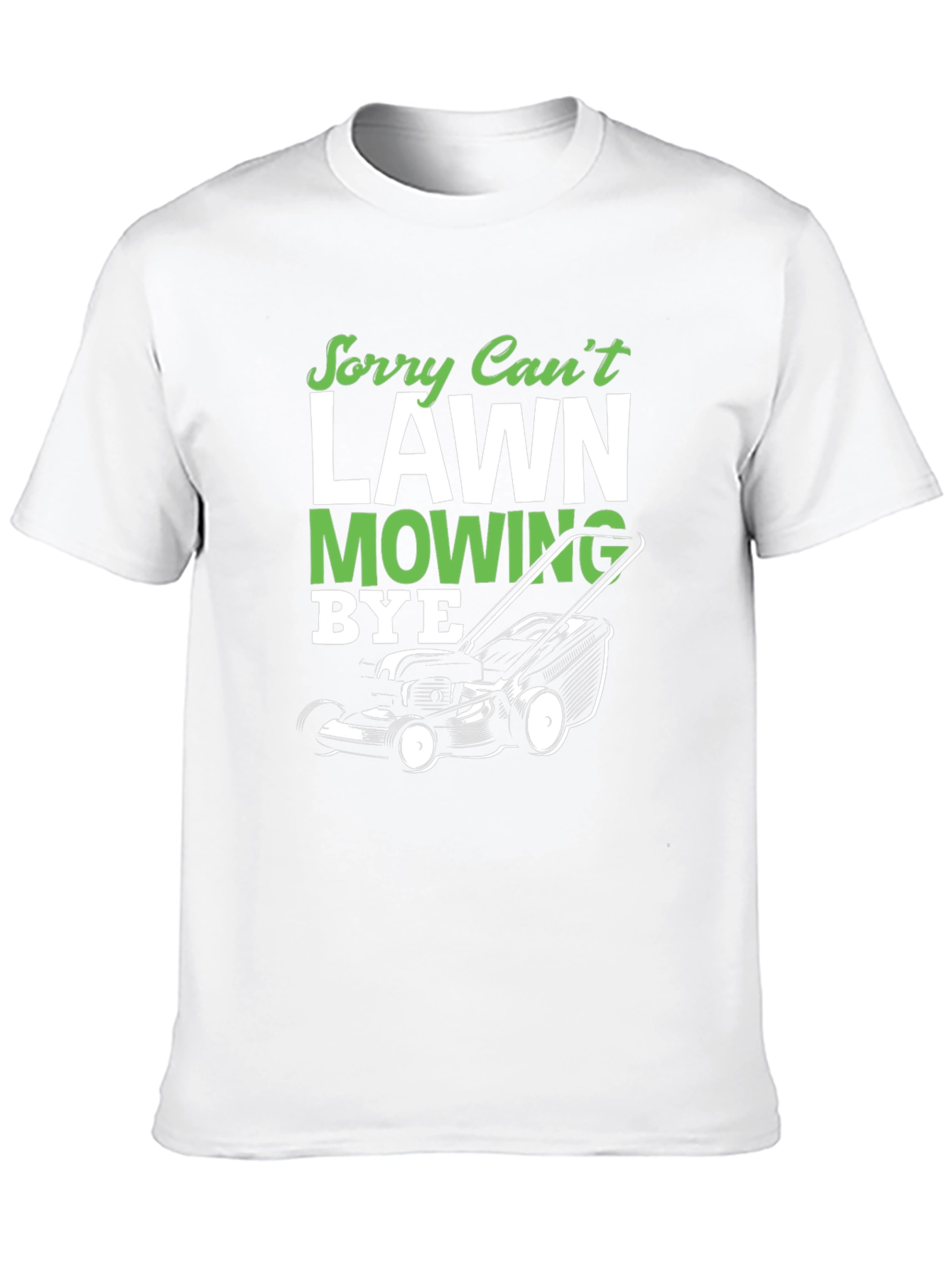 Sorry Cant Lawn Mowing Bye T-Shirt