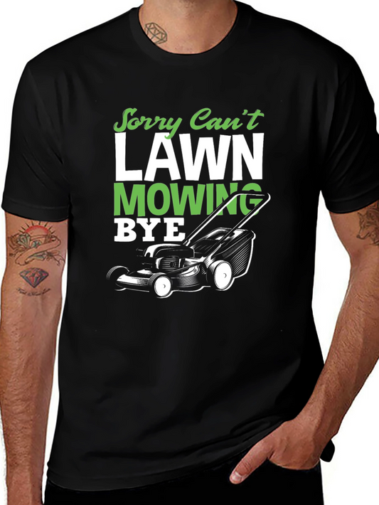 Sorry Cant Lawn Mowing Bye T-Shirt
