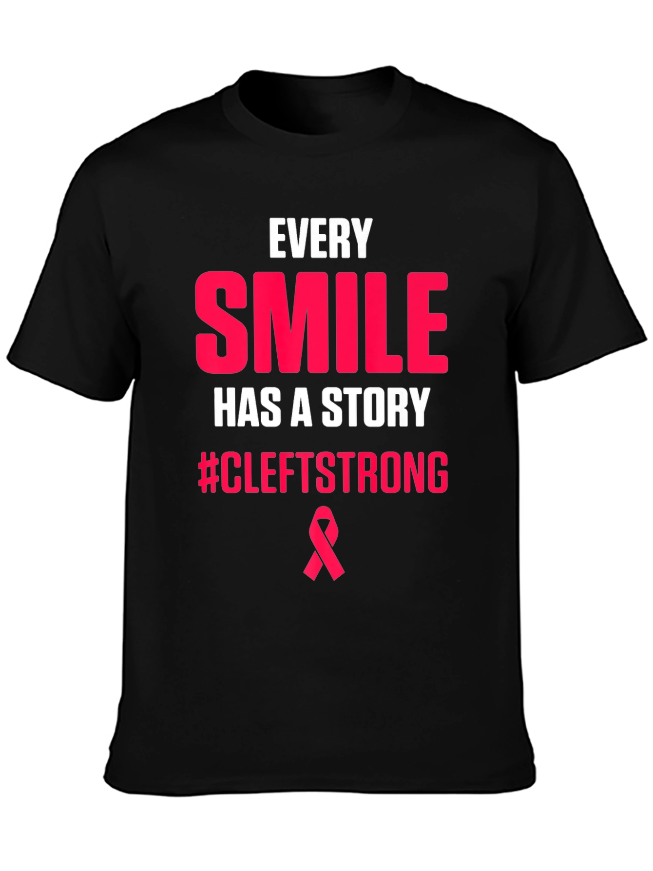 Every Smile Has A Story CleftStrong T-Shirt