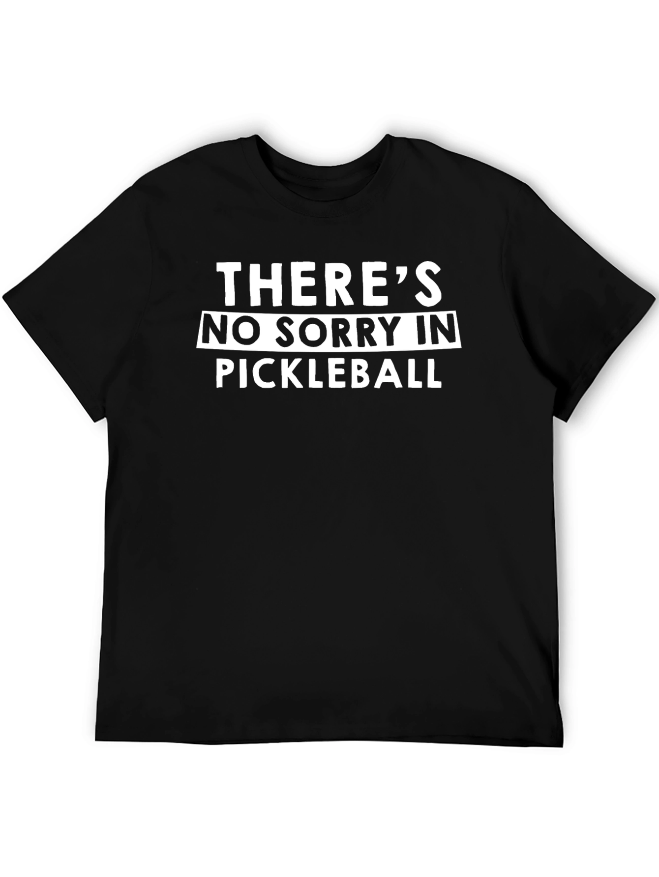 Funny Pickleball T-Shirt - No Sorry!