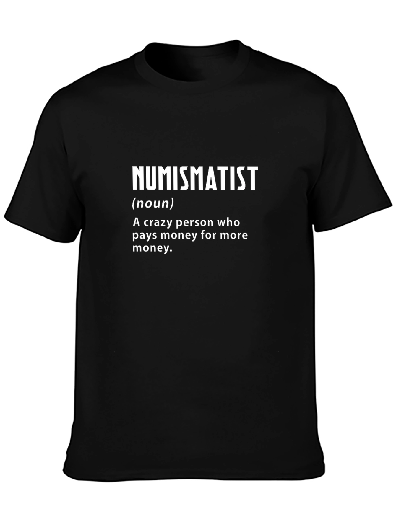 Numismatist Definition Black T-Shirt