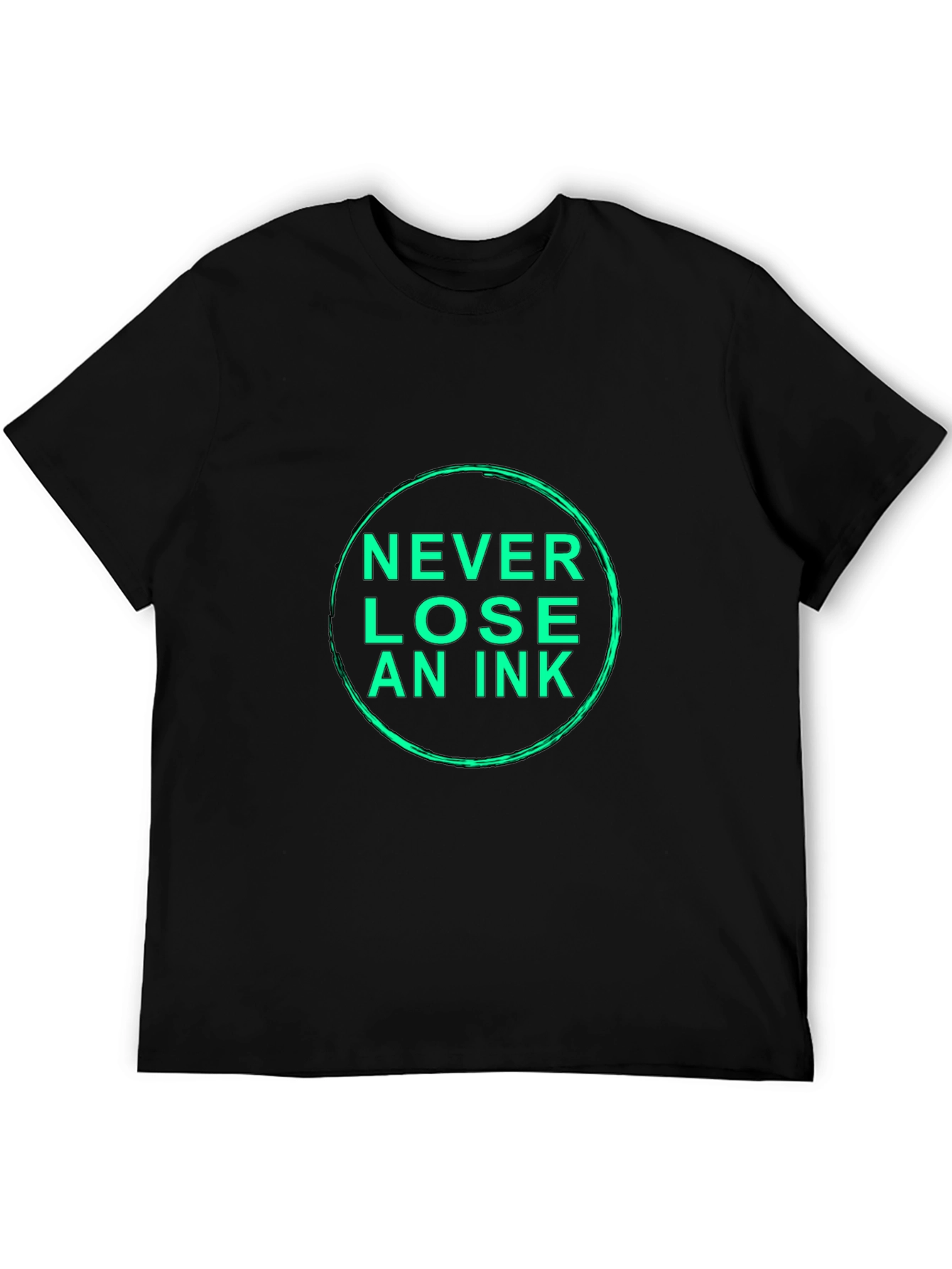 Never Lose An Ink Black T-Shirt