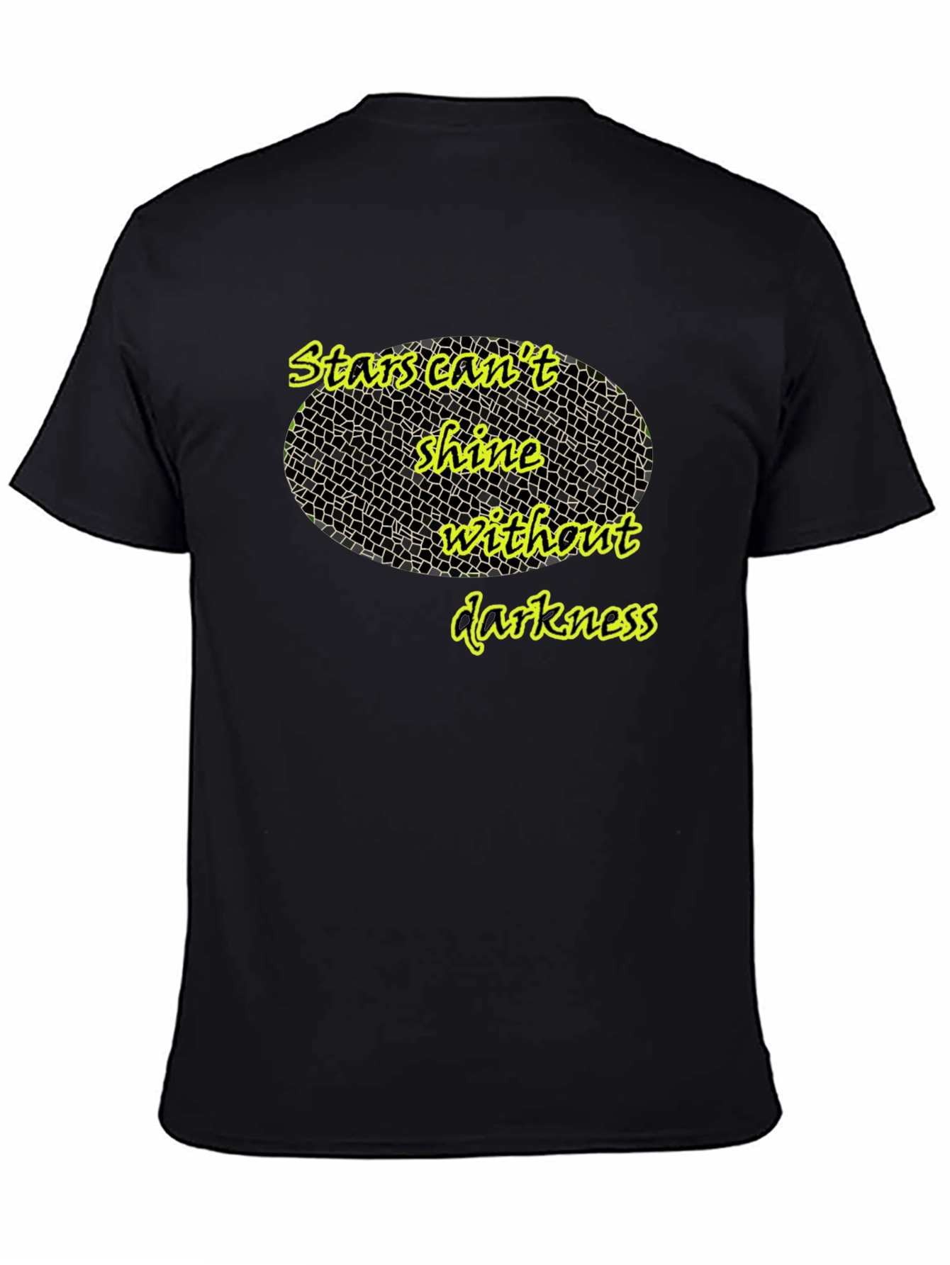 Stars Cant Shine T-Shirt - Inspiring Quote