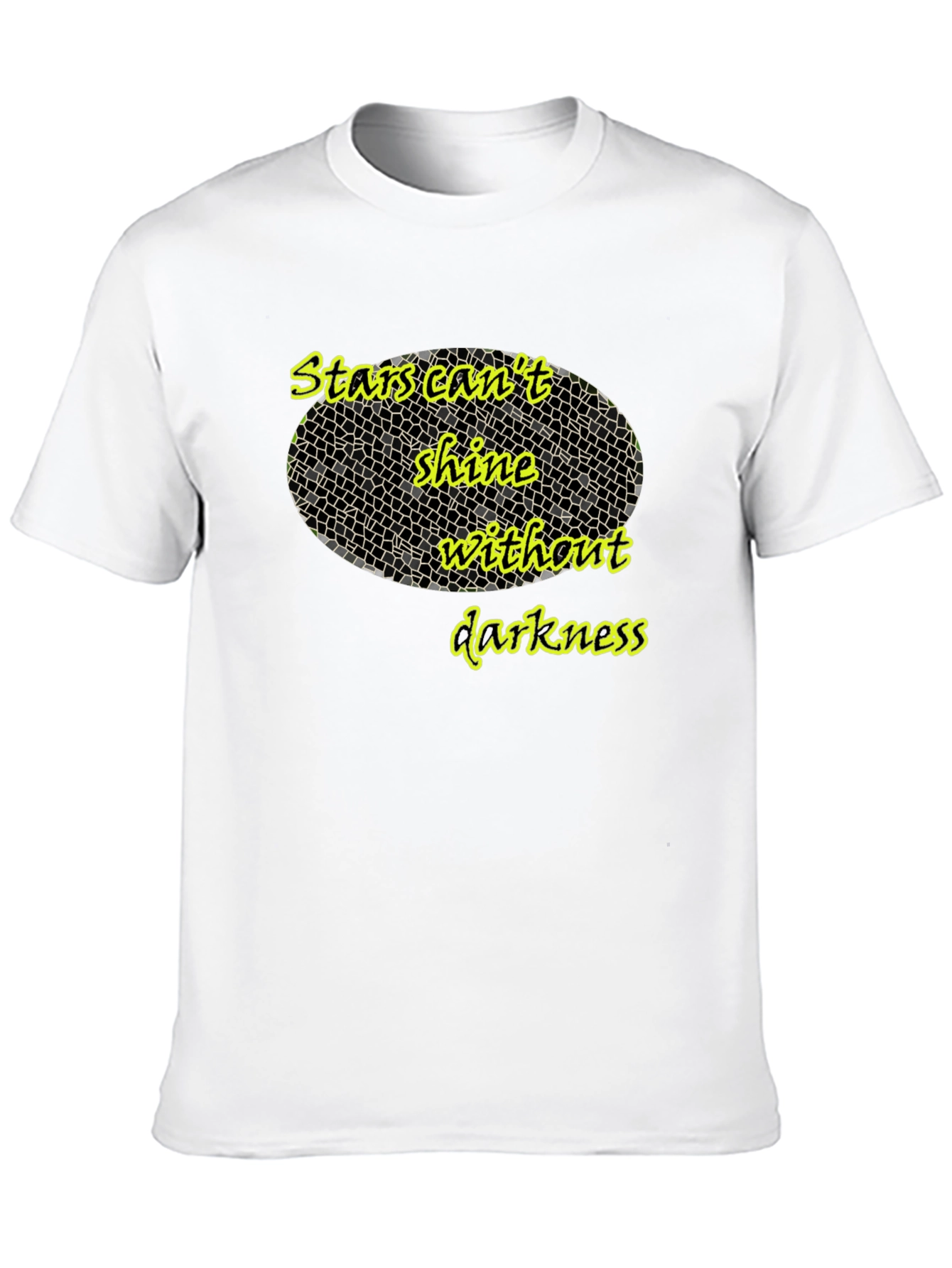 Stars Cant Shine T-Shirt - Inspiring Quote