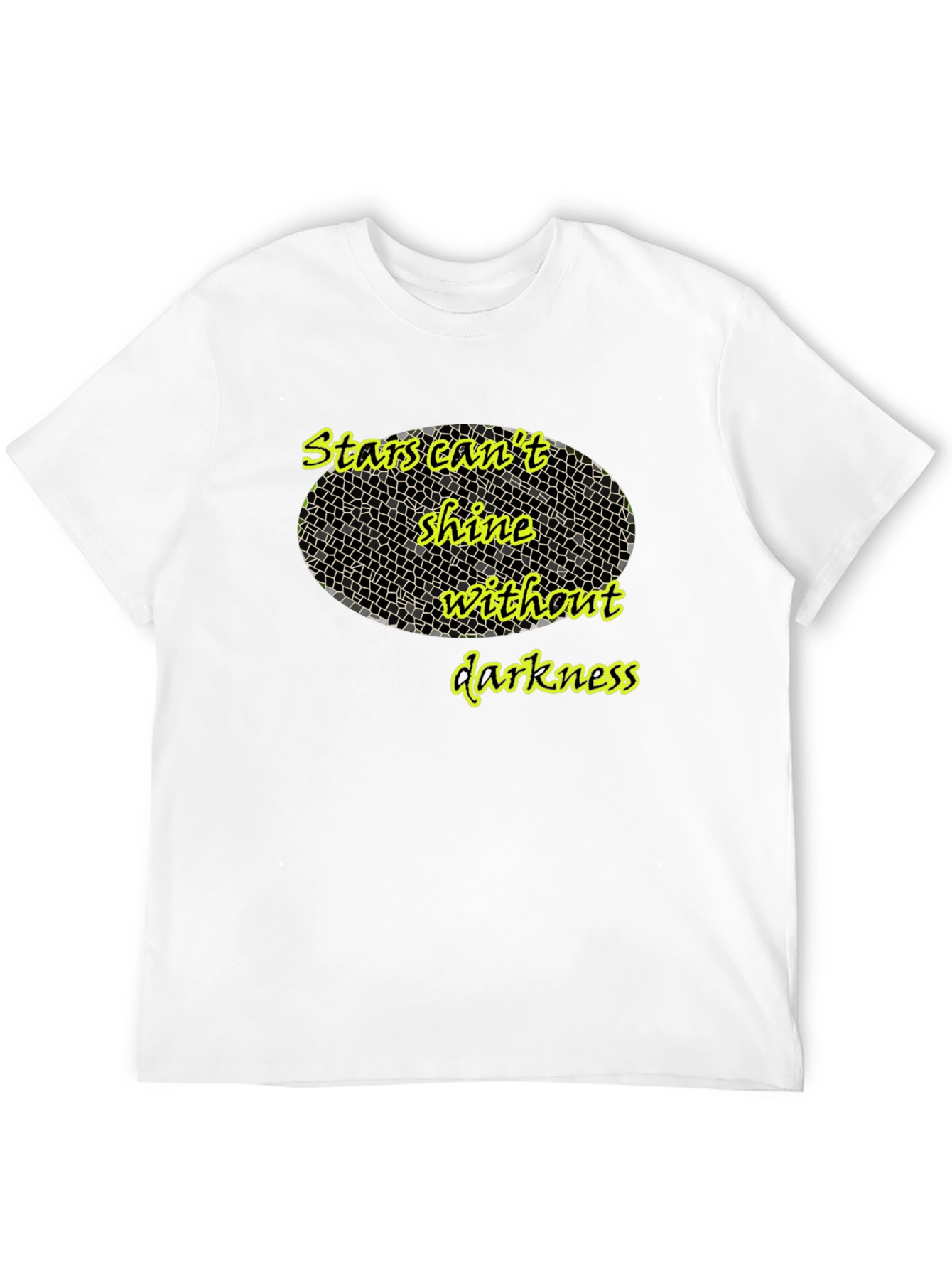 Stars Cant Shine T-Shirt - Inspiring Quote