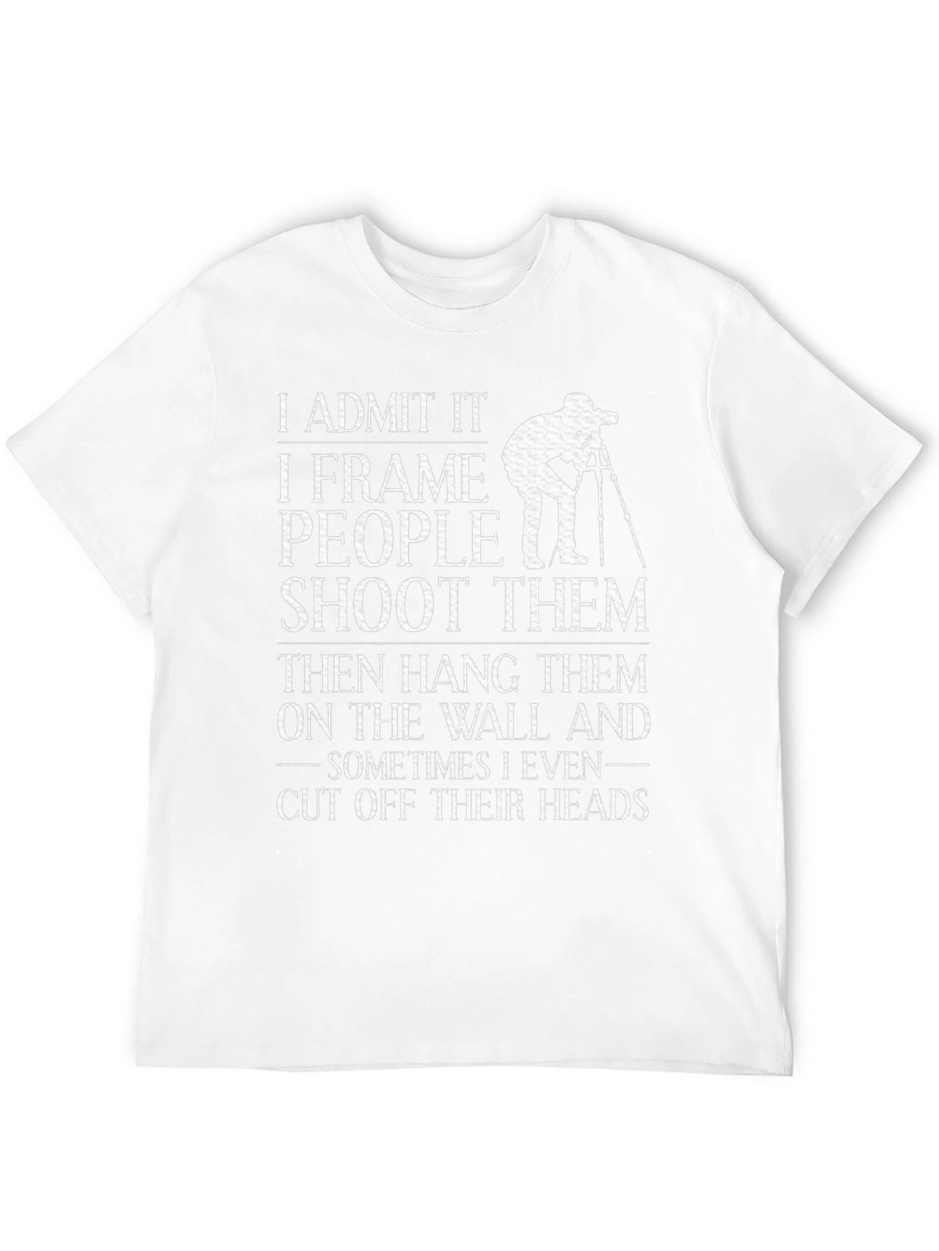 Photographers Pun Tee - I Frame People T-Shirt