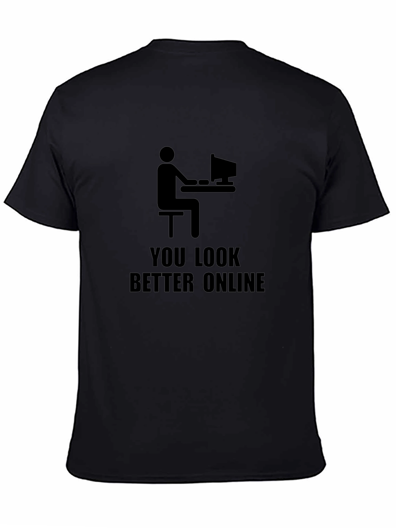 Humorous You Look Better Online Graphic Tee