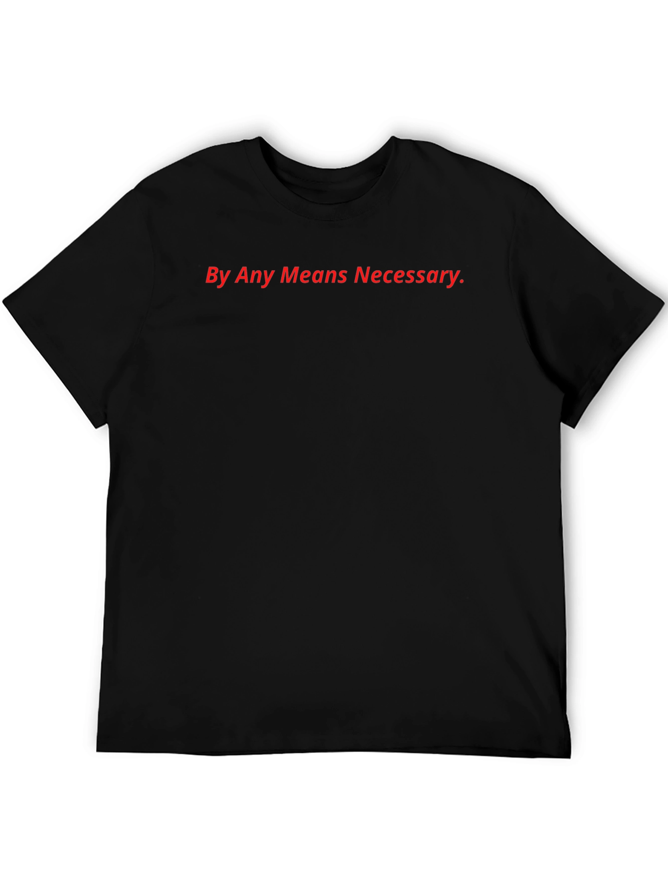 By Any Means Necessary Black T-Shirt