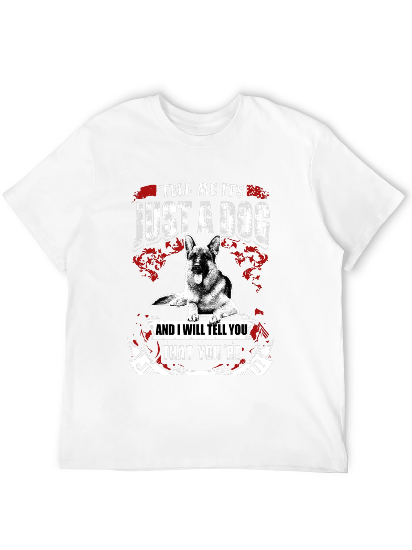 Just a Dog T-Shirt