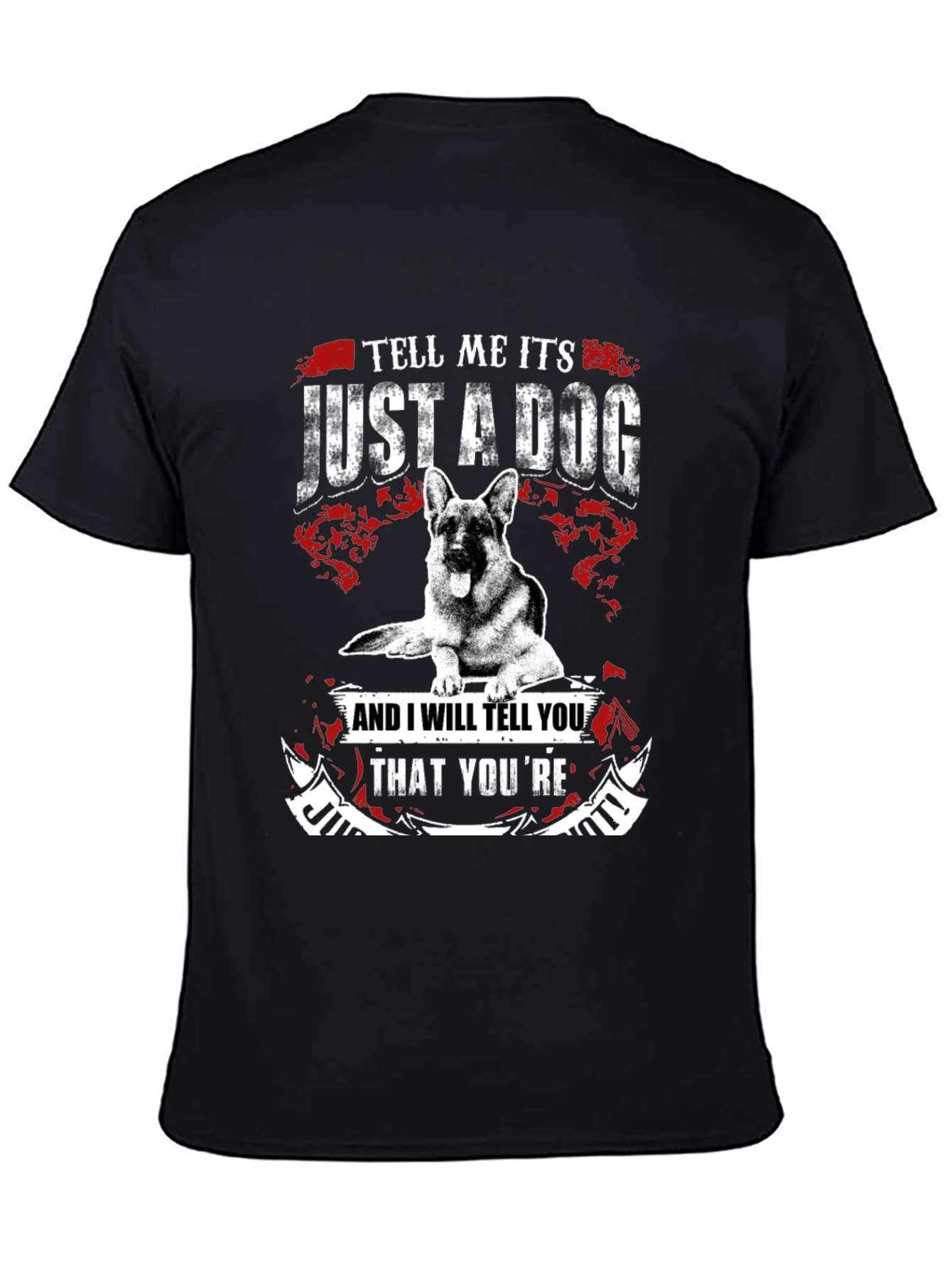 Just a Dog T-Shirt