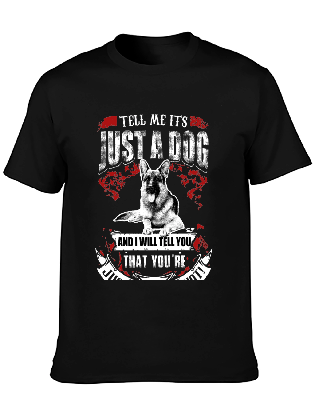 Just a Dog T-Shirt