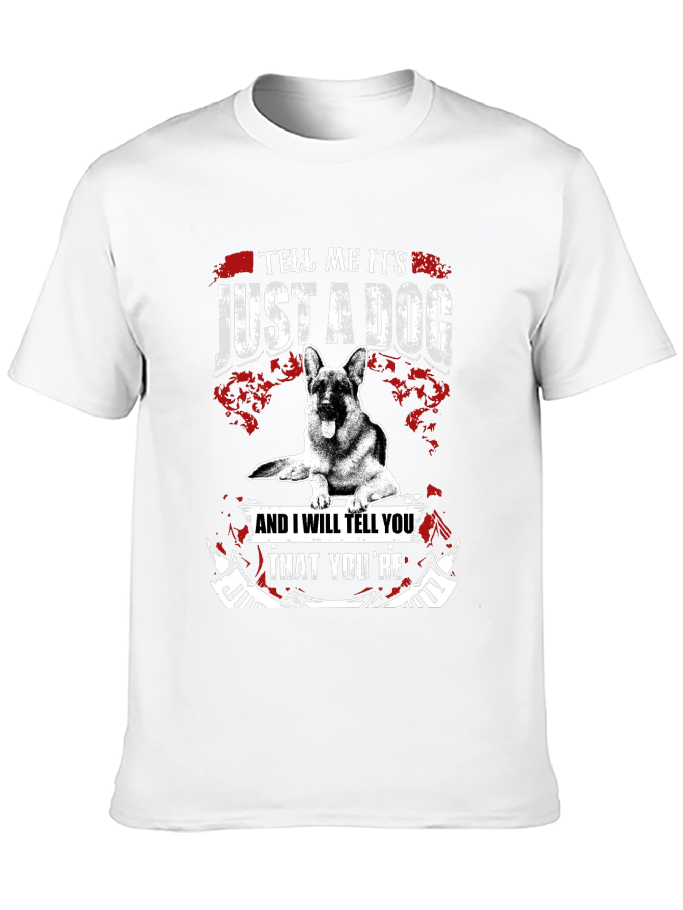 Just a Dog T-Shirt