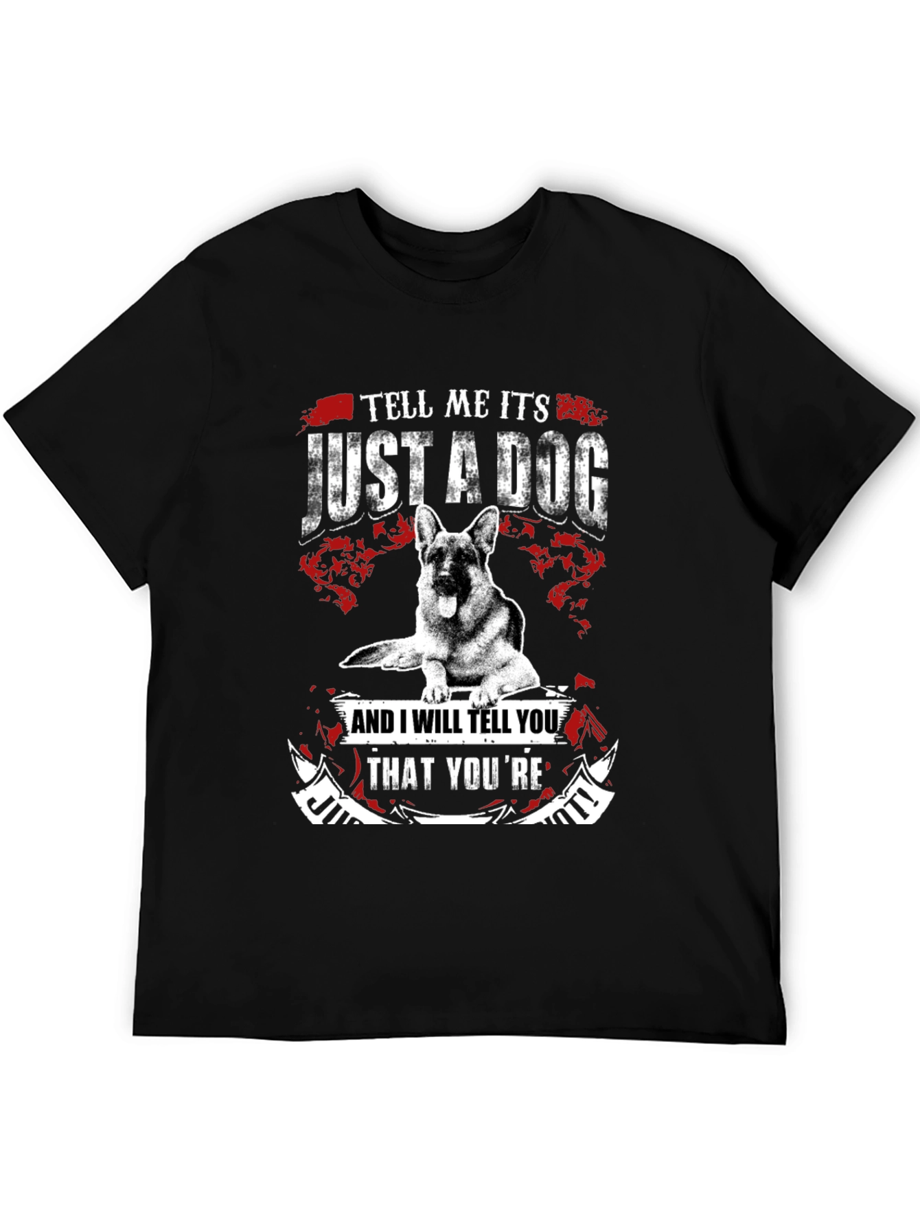Just a Dog T-Shirt