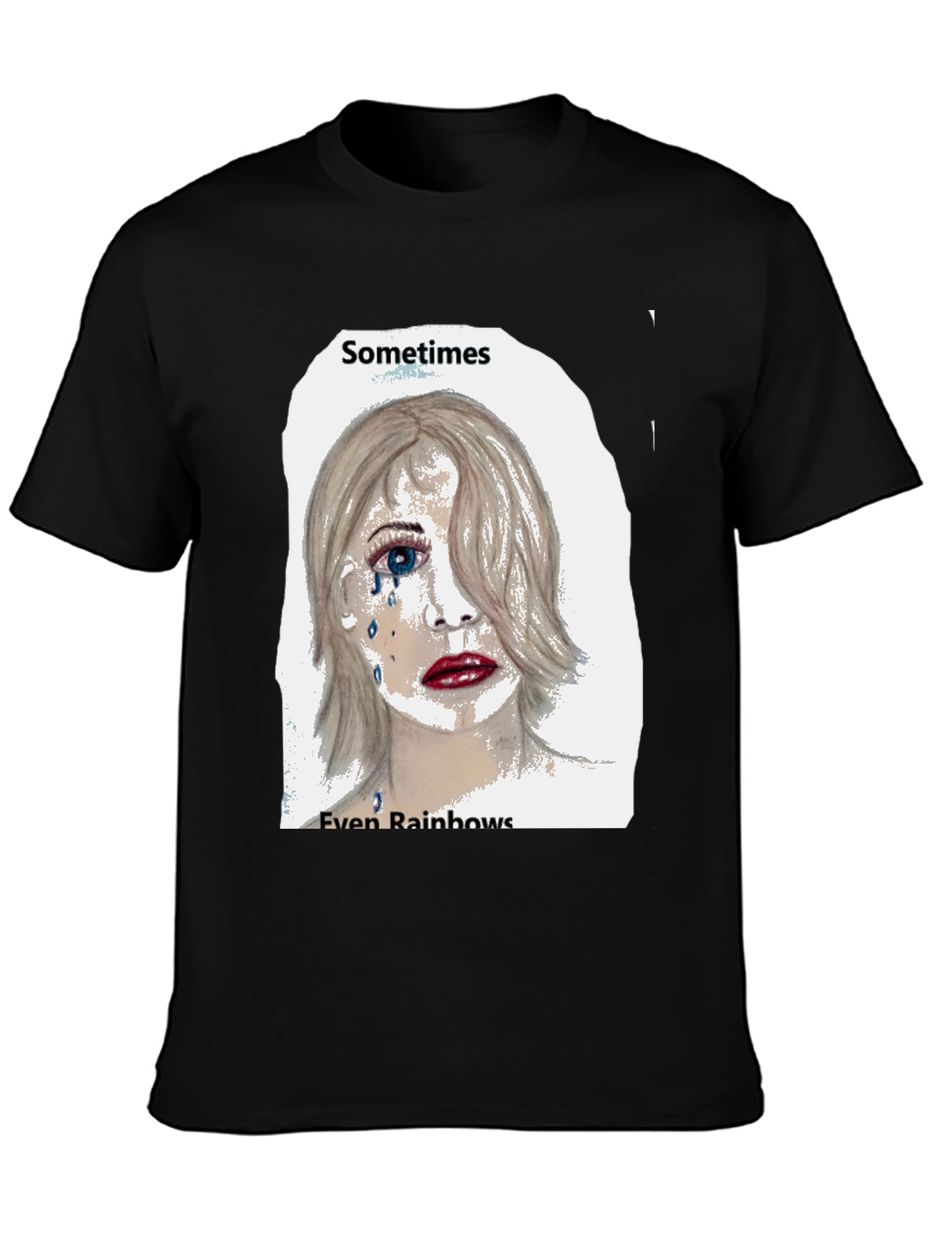 Emo Tears T-Shirt: Sometimes Even Rainbows