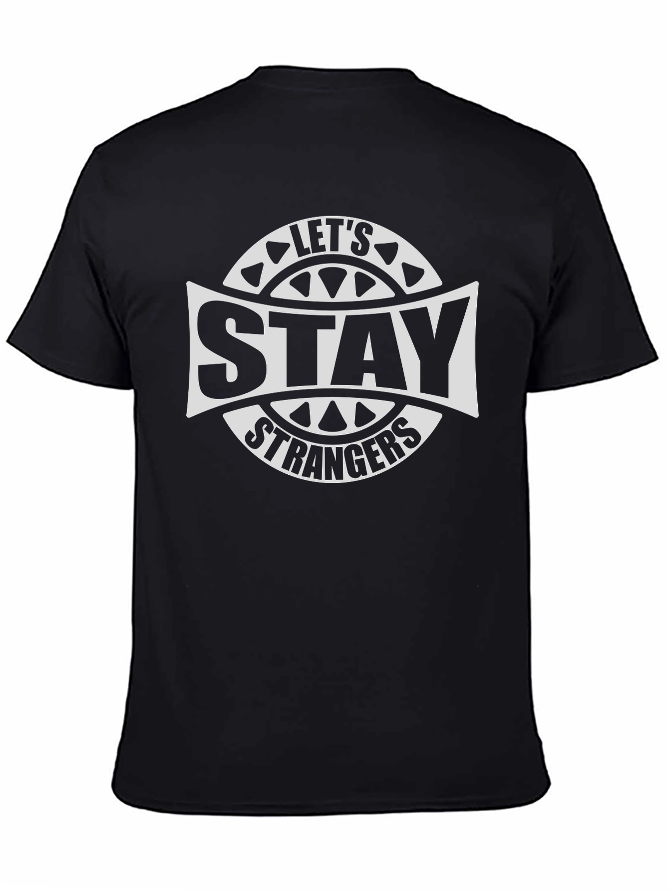 Lets Stay Strangers Black Graphic Tee