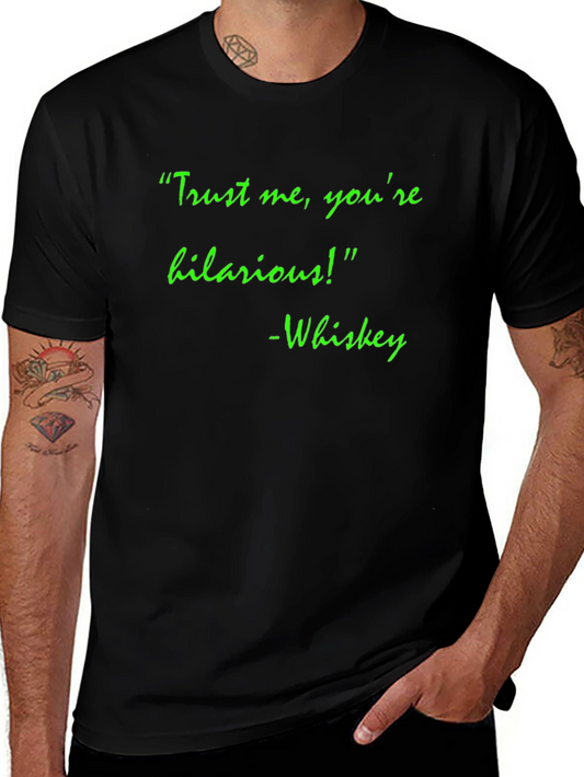 Hilarious Whiskey Quote T-Shirt