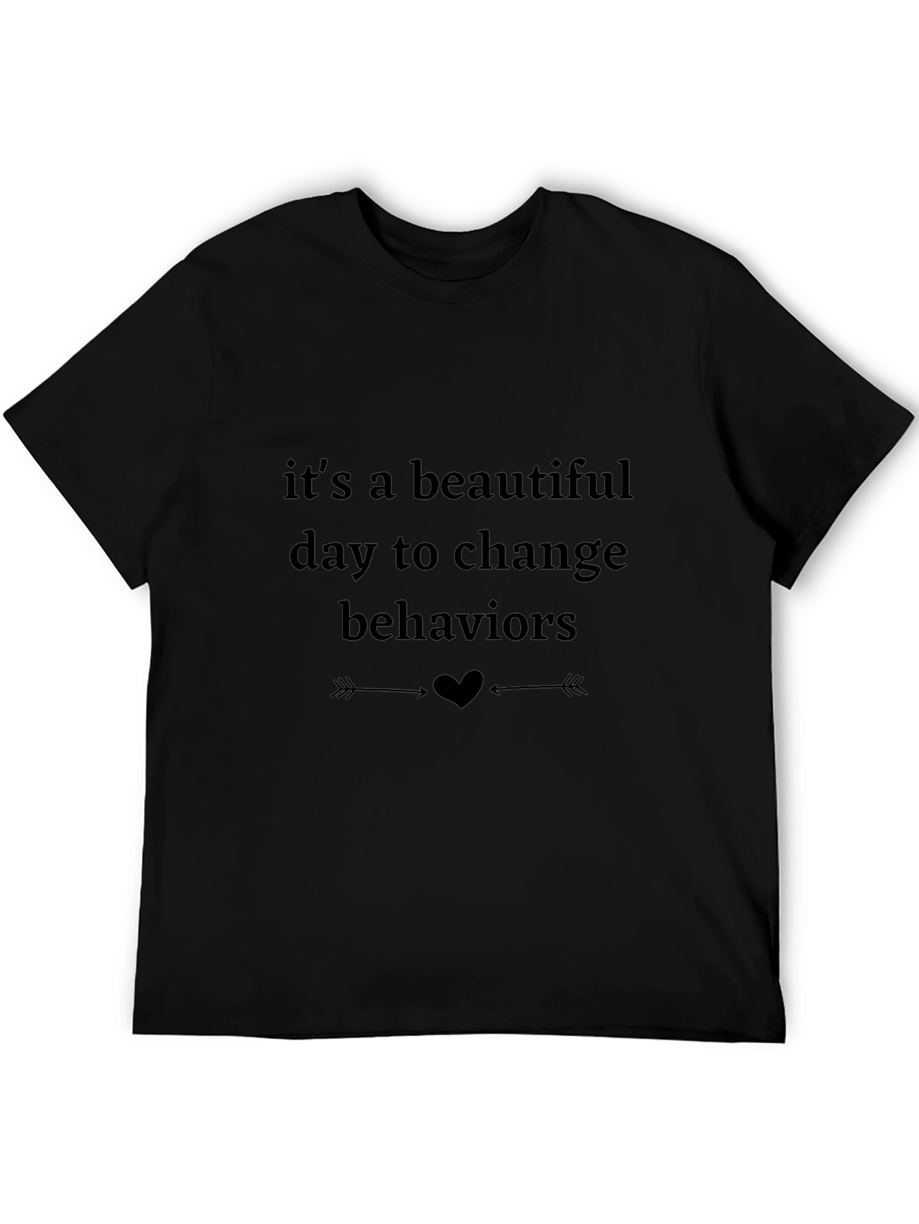 Inspirational Tee: Beautiful Day to Change Behaviors Shirt