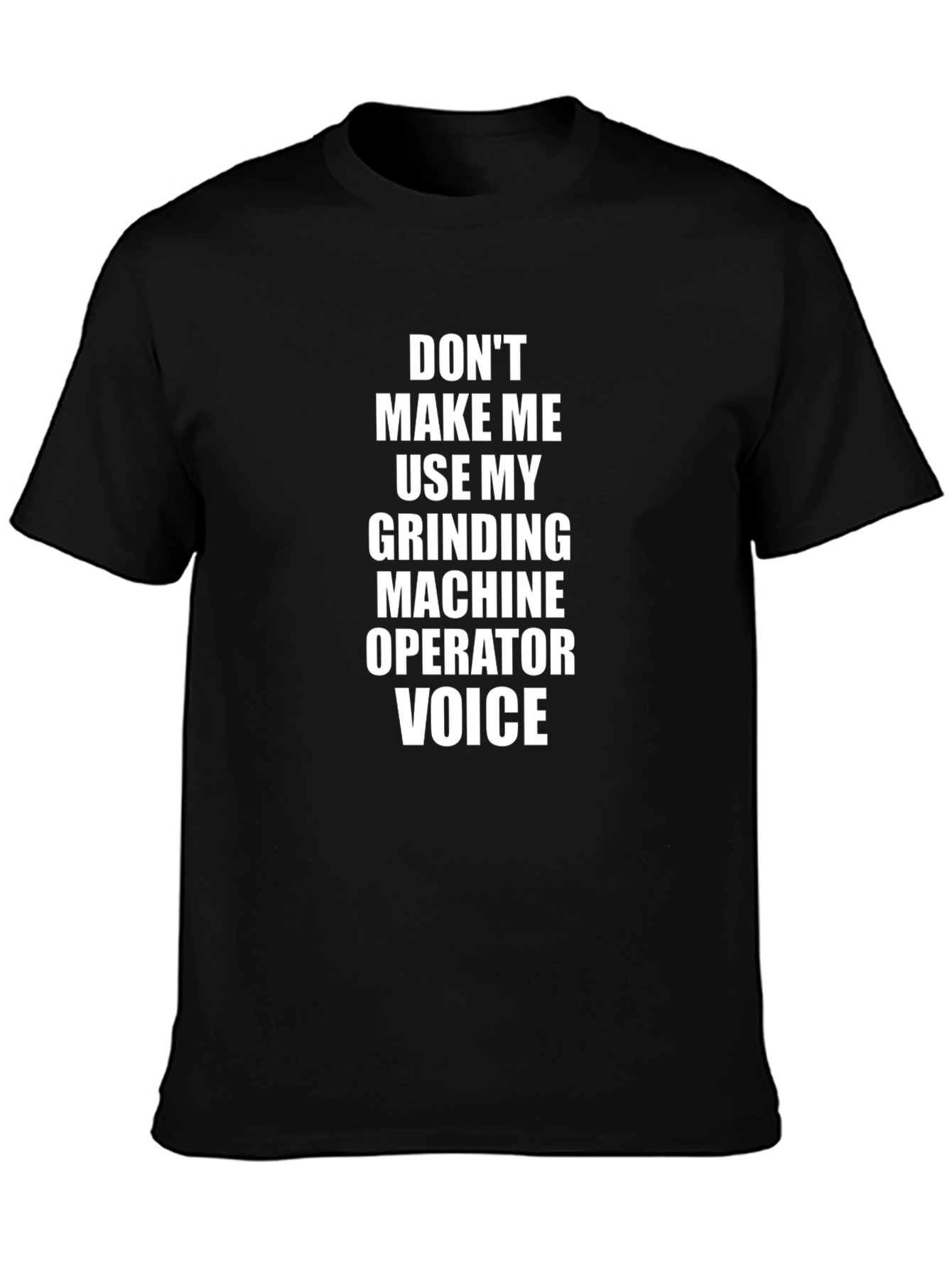 Grinding Machine Operator Voice T-Shirt