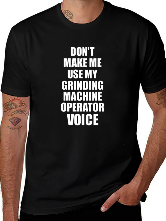 Grinding Machine Operator Voice T-Shirt