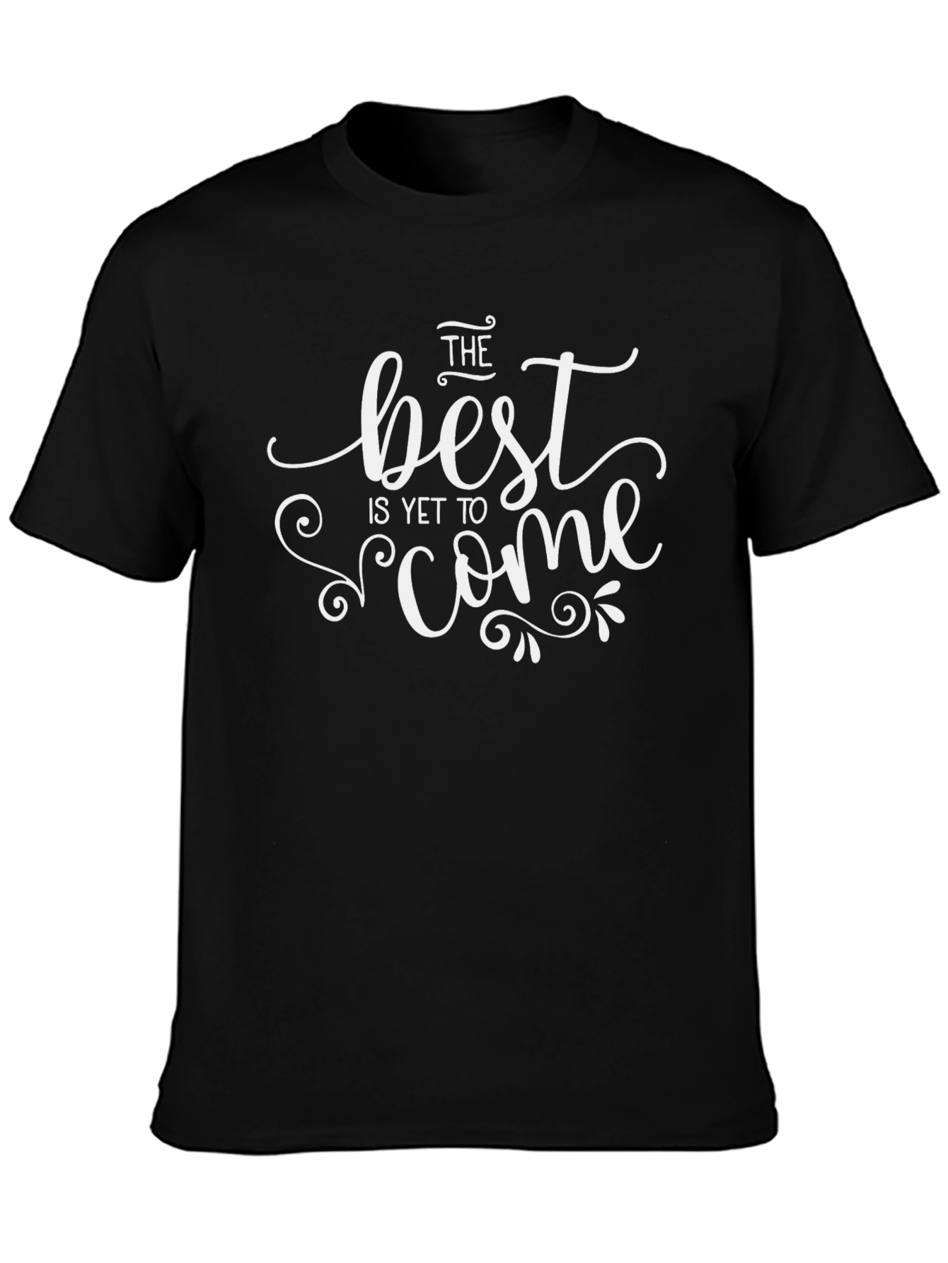 The Best is Yet to Come Graphic Tee