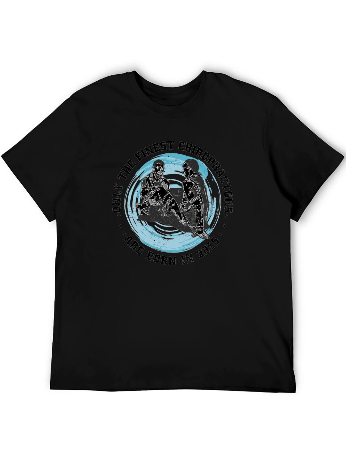 Finest Chiropractors T-Shirt - Born in 2015
