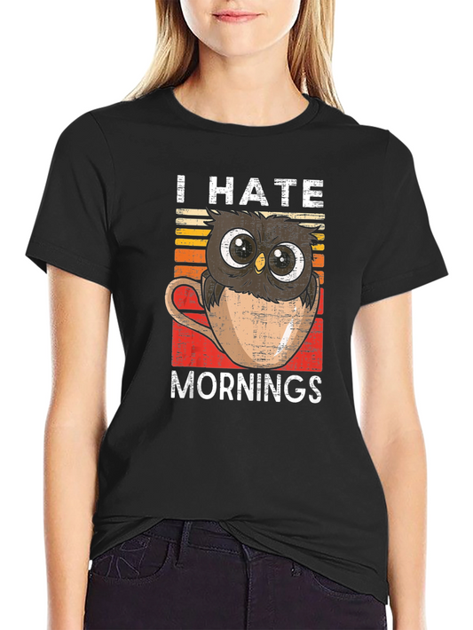 I Hate Mornings Owl T-Shirt Funny Coffee Lover Tee