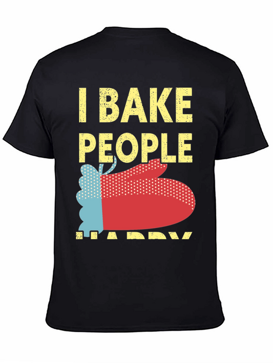 I Bake People Happy Graphic T-Shirt