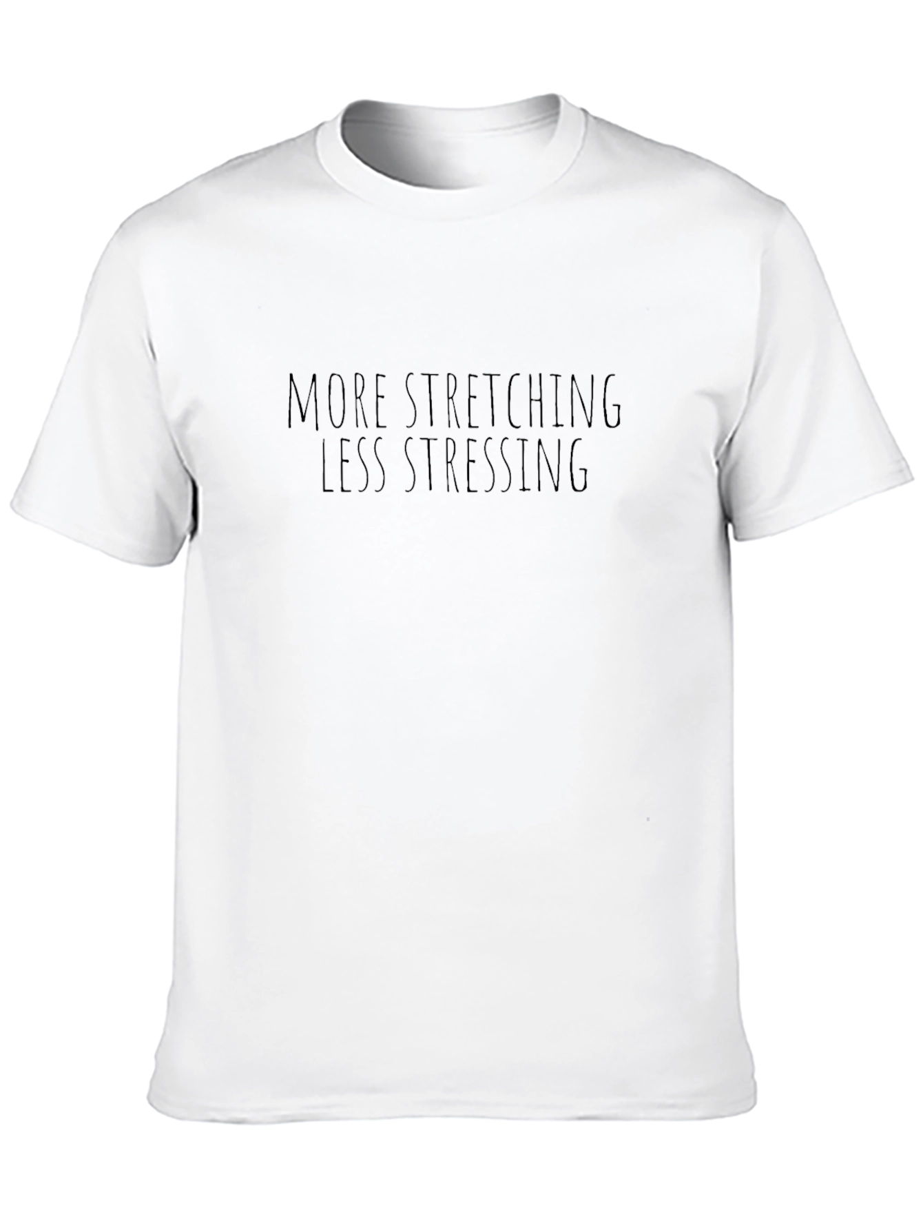 More Stretching Less Stressing Black Tee