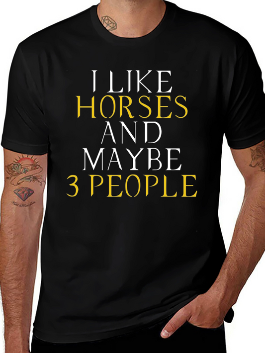 I Like Horses and Maybe 3 People T-Shirt