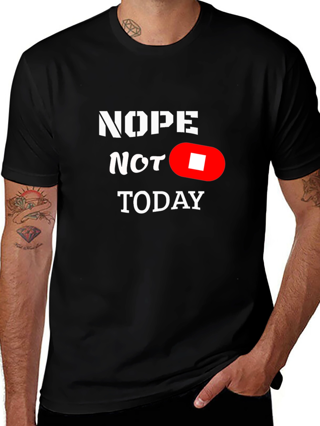 Nope Not Today Funny Graphic T-Shirt