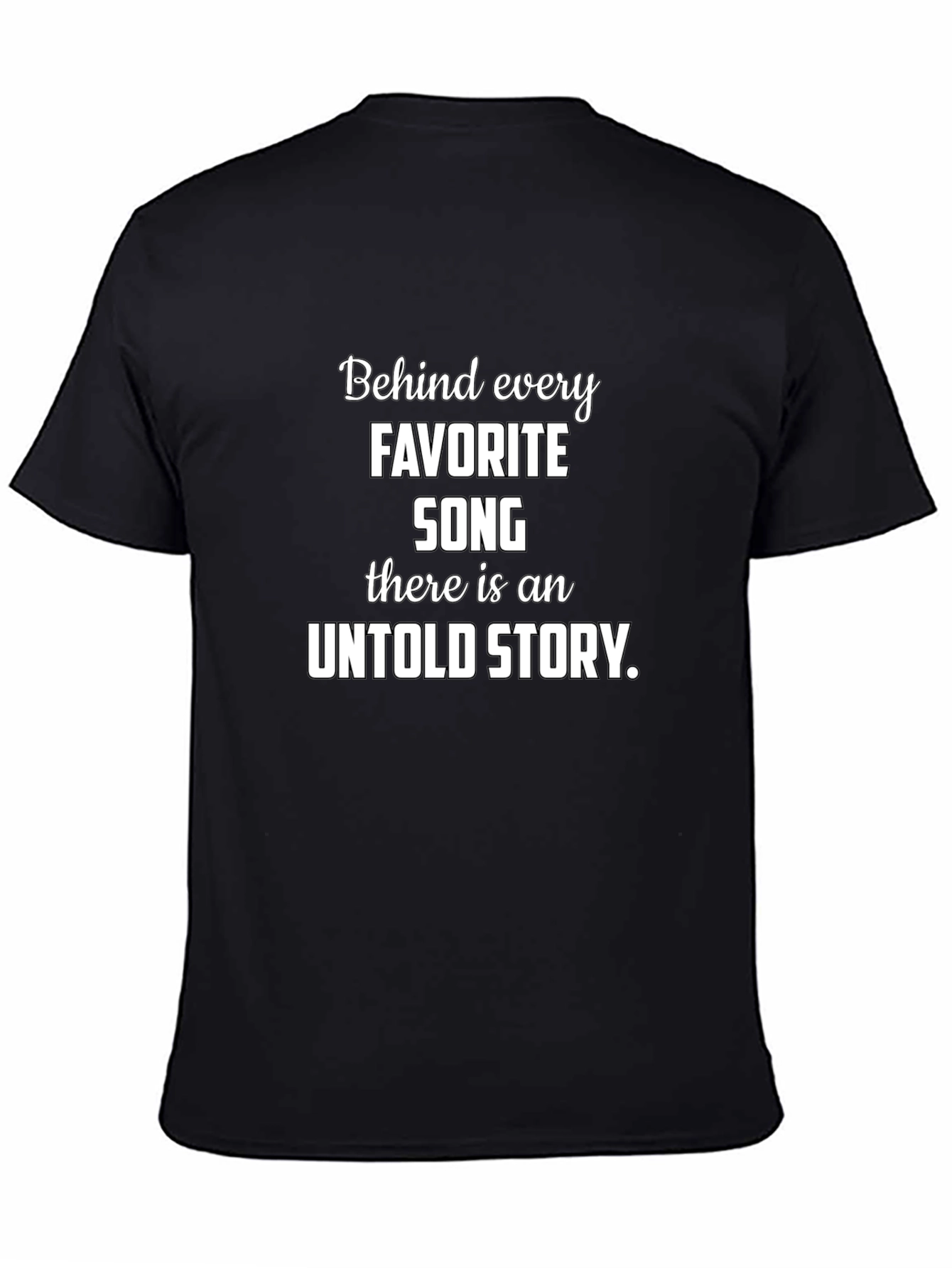 Behind Every Favorite Song T-Shirt