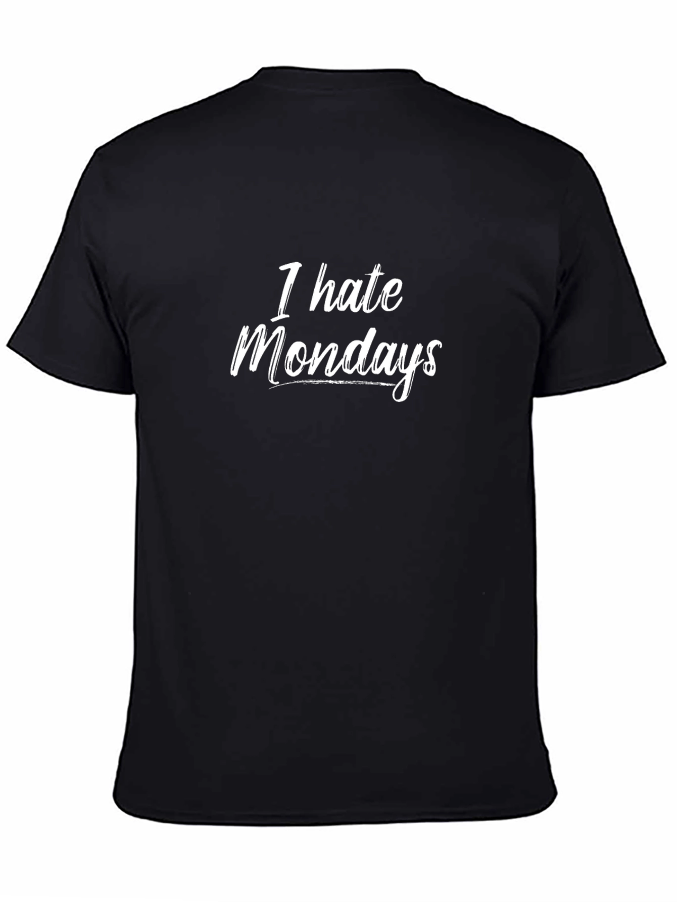 I Hate Mondays T-Shirt - Funny Graphic Tee