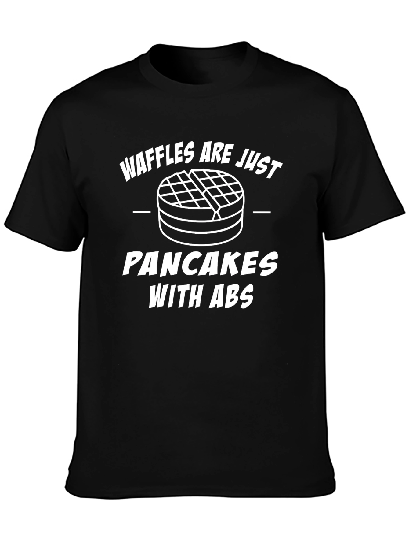 Waffles are Just Pancakes with ABS T-Shirt
