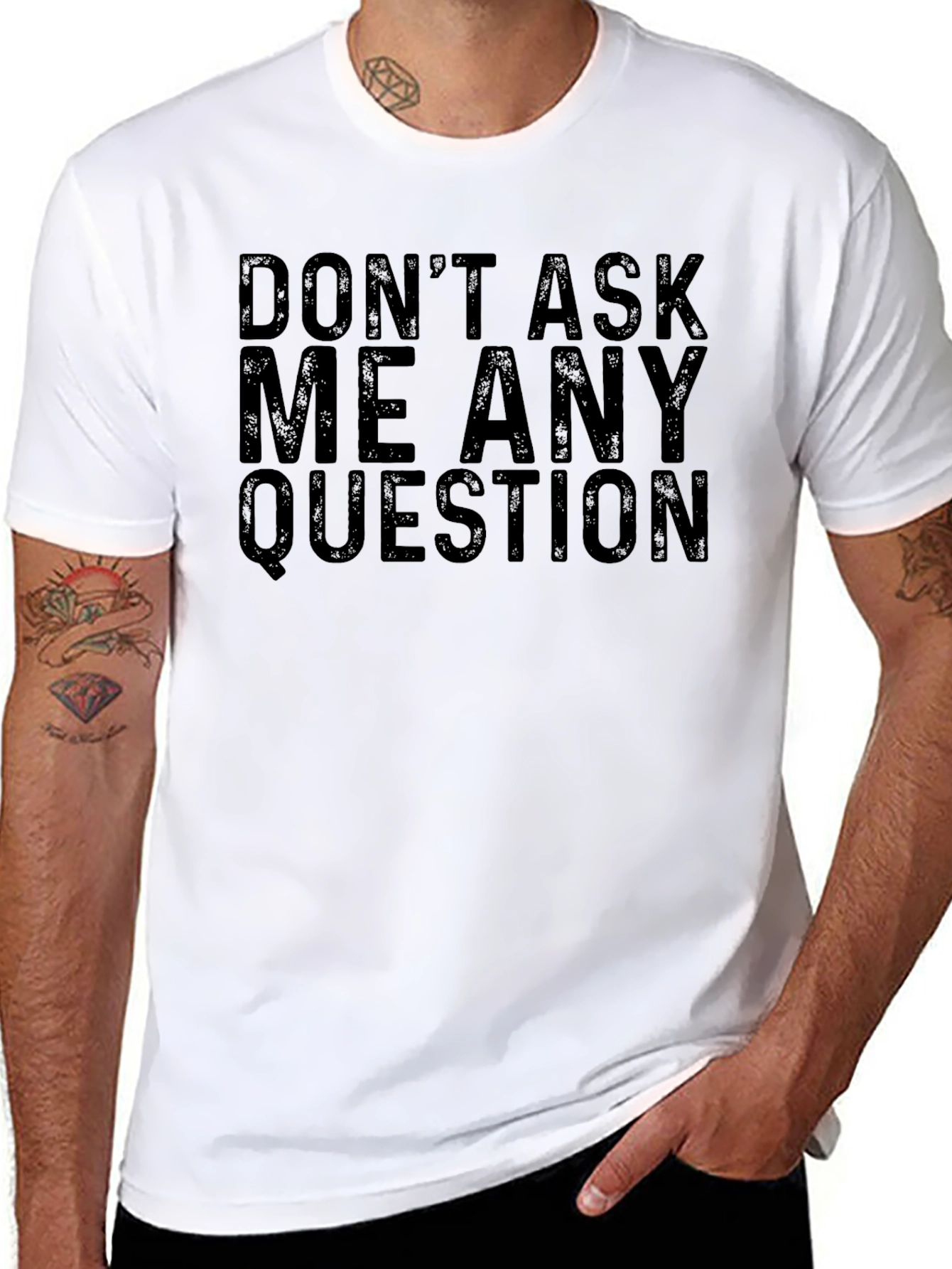 Dont Ask Me Any Questions Graphic Tee