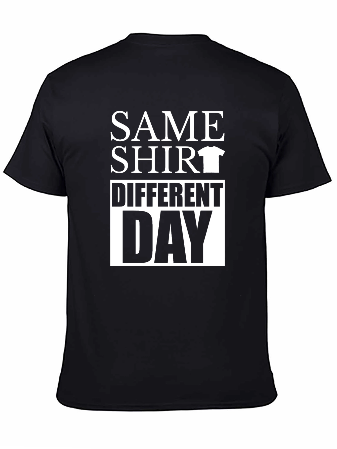 Same Shirt Different Day Graphic T-Shirt