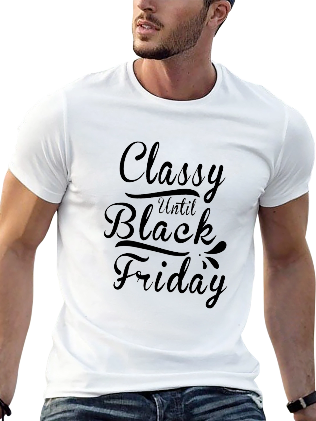 Classy Until Black Friday Graphic Tee - Unisex